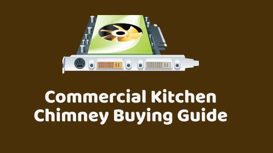 commercial kitchen chimney buying guide