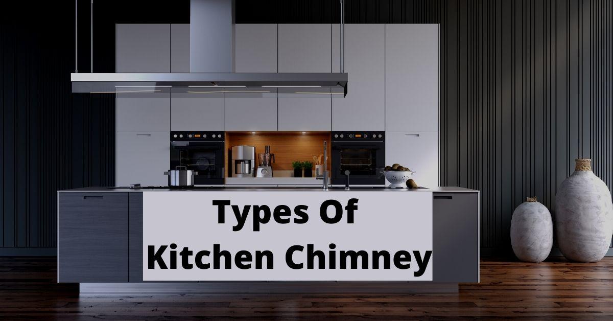 types of kitchen chimney