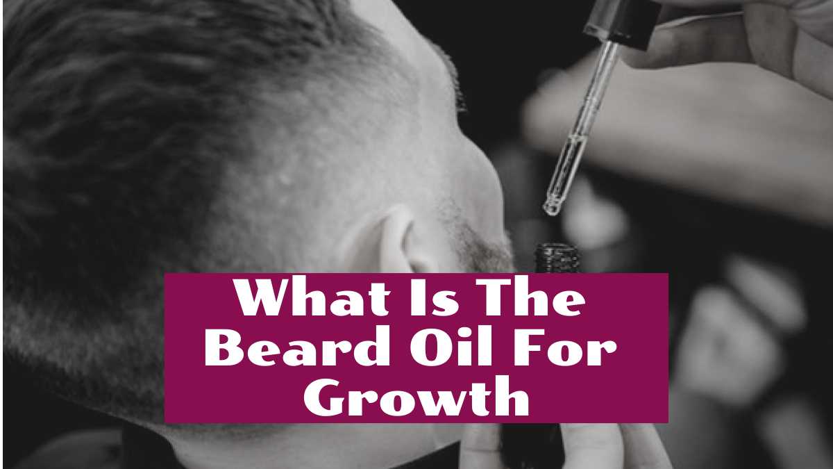 What is the beard oil for growth
