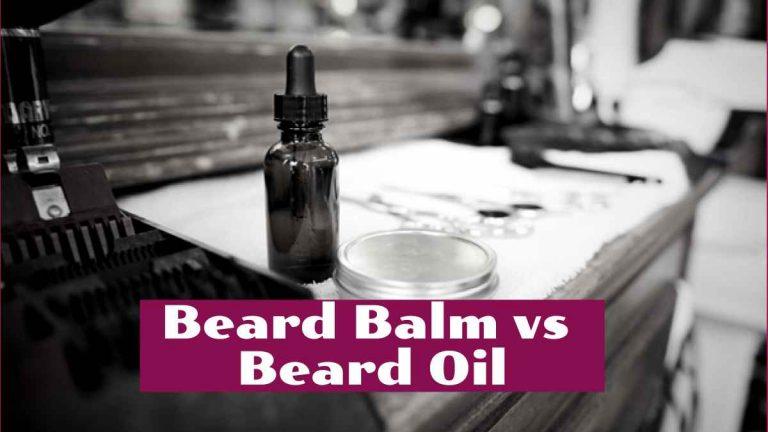 beard balm vs beard oil