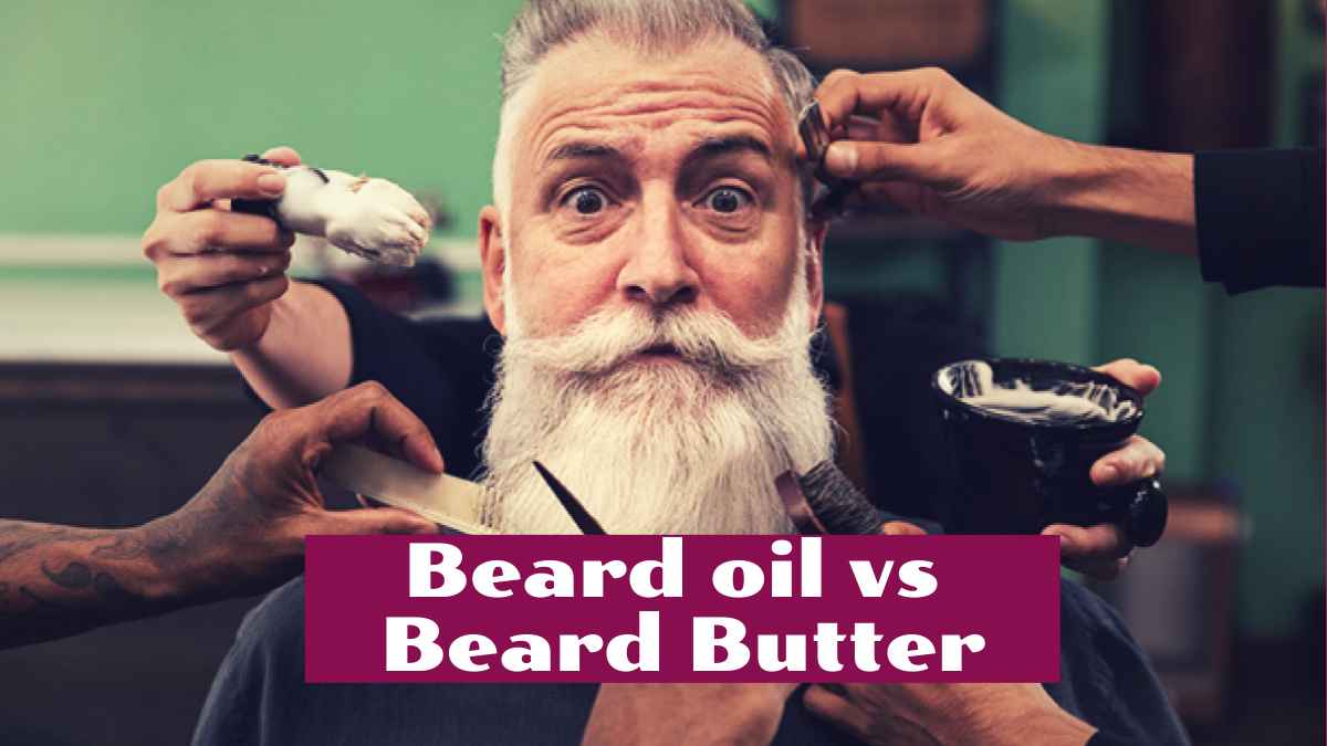 beard oil vs beard butter