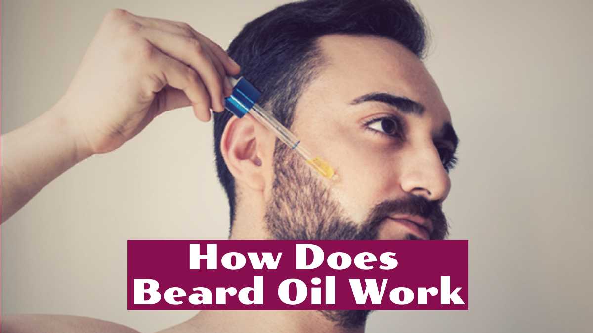 How does beard oil work