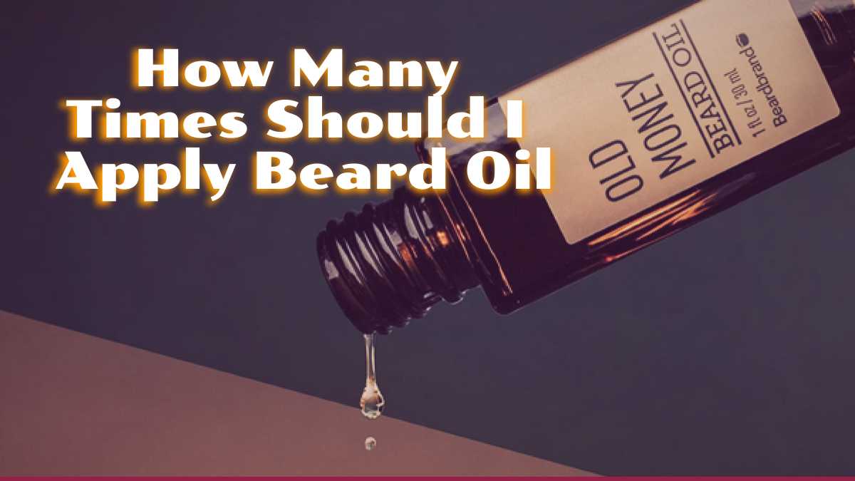 how many times should i apply beard oil