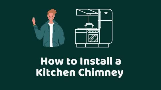 how to install a kitchen chimney