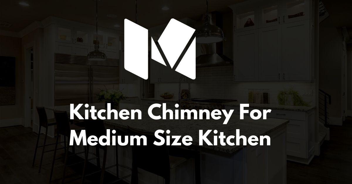 kitchen chimney for medium size kitchen
